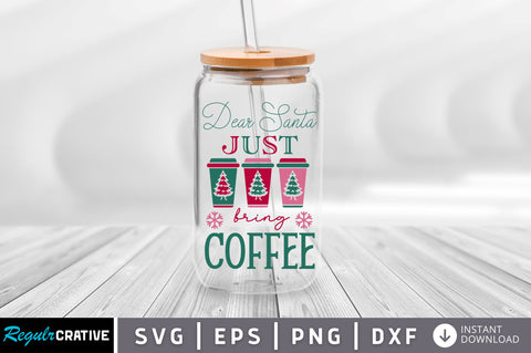 Dear santa just bring coffee SVG Design SVG Regulrcrative 