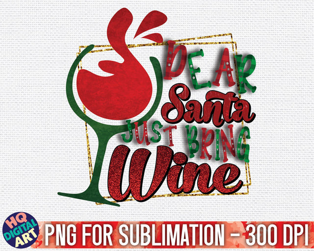 Dear Santa just bring wine Christmas PNG Sublimation SVG HQDigitalArt 