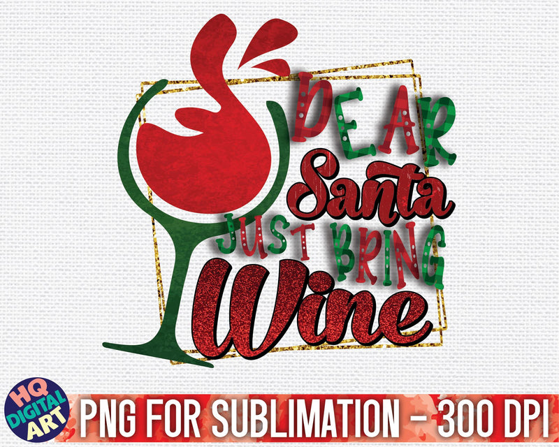Dear Santa just bring wine Christmas PNG Sublimation SVG HQDigitalArt 