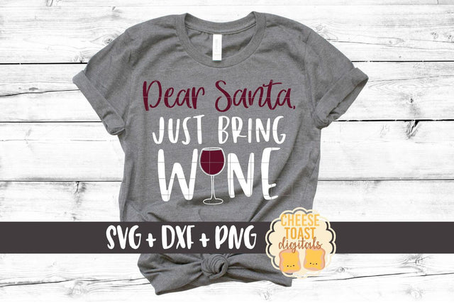 Dear Santa Just Bring Wine - Christmas SVG File SVG Cheese Toast Digitals 
