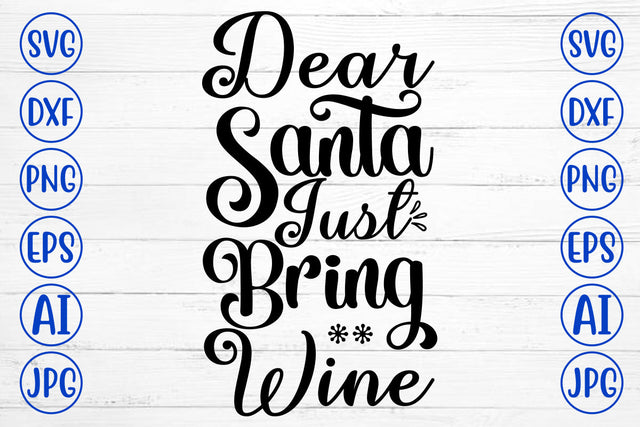 Dear Santa Just Bring Wine SVG Cut File SVG Syaman 