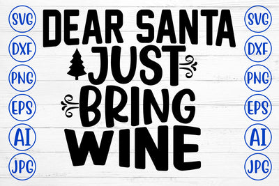 Dear Santa Just Bring Wine SVG Cut File SVG Syaman 
