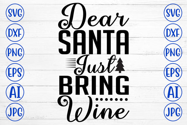 Dear Santa Just Bring Wine SVG Cut File SVG Syaman 