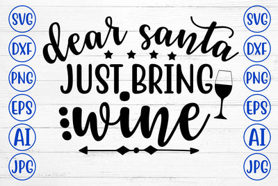 DEAR SANTA JUST BRING WINE SVG Cut File SVG Syaman 