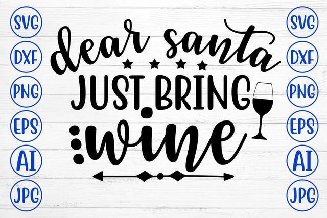 DEAR SANTA JUST BRING WINE SVG Cut File SVG Syaman 