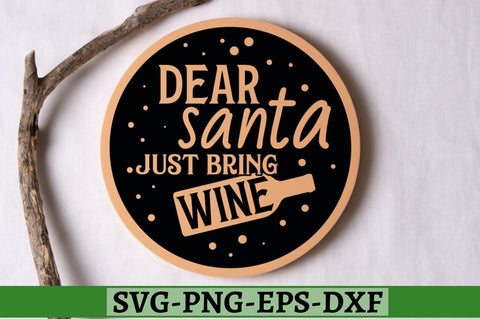 Dear santa just bring wine SVG, Dear santa just bring wine SVG DESIGNISTIC 