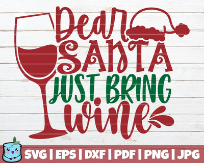 Dear Santa Just Bring Wine SVG MintyMarshmallows 