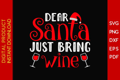 Dear Santa Just Bring Wine SVG PNG EPS Cut File SVG Creativedesigntee 