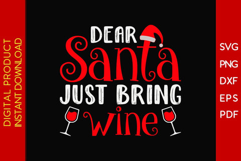 Dear Santa Just Bring Wine SVG PNG EPS Cut File SVG Creativedesigntee 