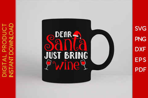 Dear Santa Just Bring Wine SVG PNG EPS Cut File SVG Creativedesigntee 