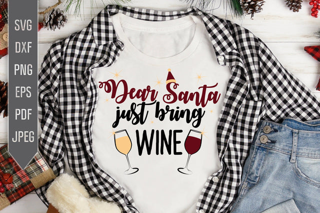 Dear Santa Just Bring Wine Svg. Santa Claus Svg. Christmas Svg. Christmas Wine Design. Funny Christmas Quotes Svg. White Wine, Red Wine. SVG Mint And Beer Creations 