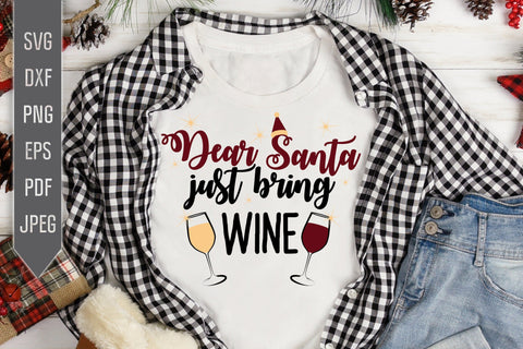 Dear Santa Just Bring Wine Svg. Santa Claus Svg. Christmas Svg. Christmas Wine Design. Funny Christmas Quotes Svg. White Wine, Red Wine. SVG Mint And Beer Creations 