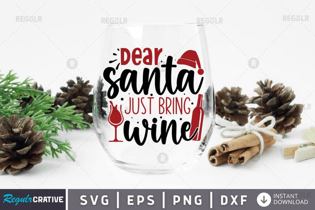 Dear santa just bring wine SVG SVG Regulrcrative 