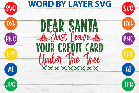 Dear Santa Just Leave Your Credit Card Under The Tree, Christmas SVG SVG Rafiqul20606 