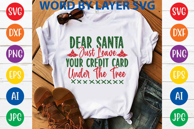 Dear Santa Just Leave Your Credit Card Under The Tree, Christmas SVG SVG Rafiqul20606 