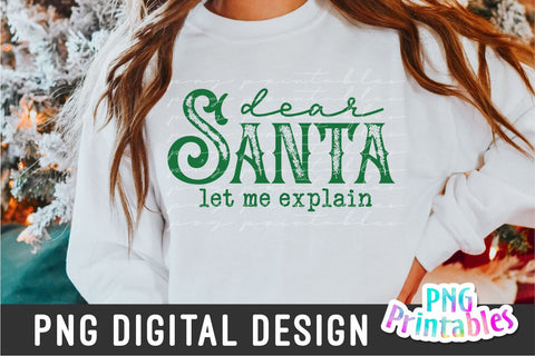 Dear Santa Let Me Explain png - Funny Christmas Sublimation - png Print File For Sublimation Or Print - Digital Download Sublimation Svg Cuttables 