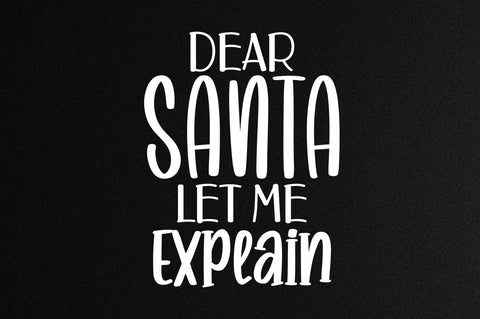 Dear Santa Let Me Explain SVG orpitasn 