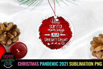 Dear Santa Mom Says-Christmas Ornament Sublimation Pandemic Sublimation Happy Printables Club 