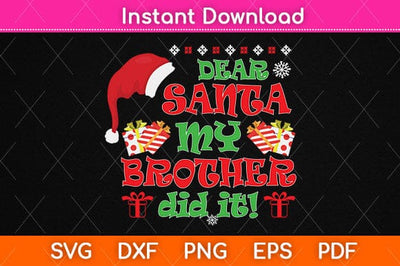 Dear Santa My Brother Did It! Christmas Svg Cutting File SVG Helal 