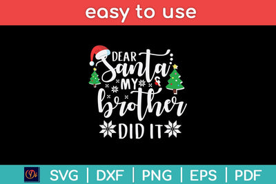 Dear Santa My Brother Did It Funny Christmas Svg File SVG Helal 
