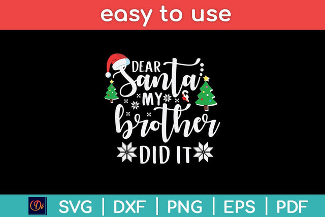 Dear Santa My Brother Did It Funny Christmas Svg File SVG Helal 