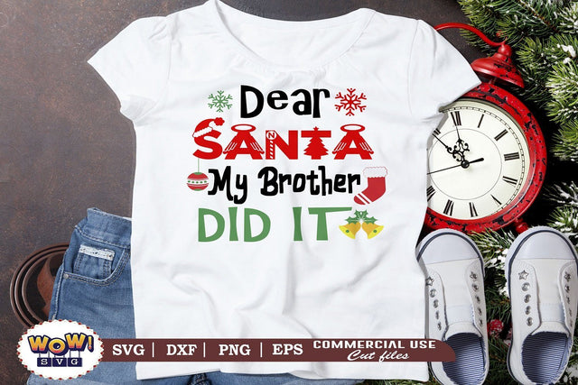 Dear santa my brother did it svg, Santa svg, Christmas svg, Dxf, Png SVG Wowsvgstudio 