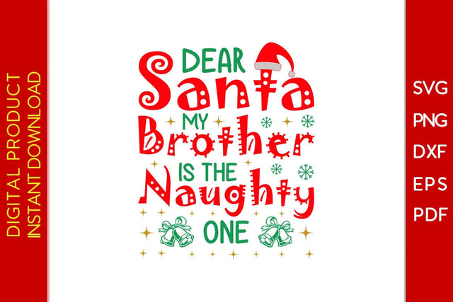 Dear Santa My Brother Is The Naughty One Christmas SVG PNG EPS Cut File SVG Creativedesigntee 