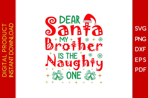 Dear Santa My Brother Is The Naughty One Christmas SVG PNG EPS Cut File SVG Creativedesigntee 