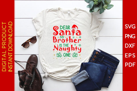 Dear Santa My Brother Is The Naughty One Christmas SVG PNG EPS Cut File SVG Creativedesigntee 