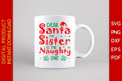 Dear Santa My Sister Is The Naughty One Christmas SVG PNG EPS Cut File SVG Creativedesigntee 