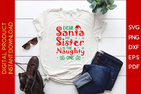 Dear Santa My Sister Is The Naughty One Christmas SVG PNG EPS Cut File SVG Creativedesigntee 
