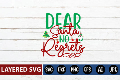 dear santa no regrets SVG cute file SVG Blessedprint 
