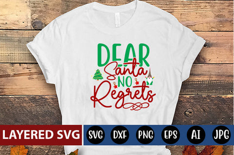 dear santa no regrets SVG cute file SVG Blessedprint 