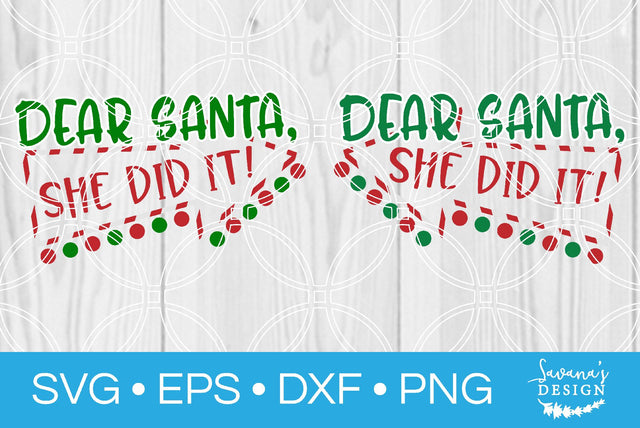 Dear Santa She Did It SVG SavanasDesign 