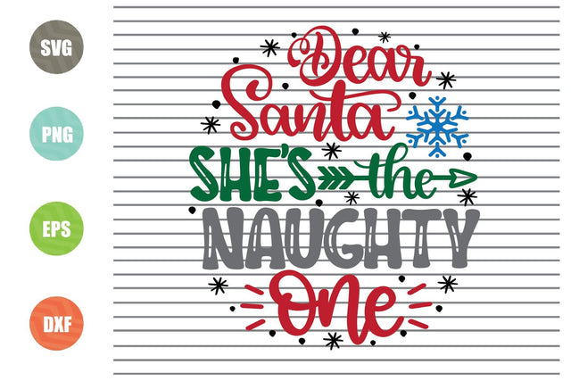 Dear Santa She's The Naughty One (3) - Christmas Svg, Png, Dxf, Eps Cut Files SVG Artstoredigital 
