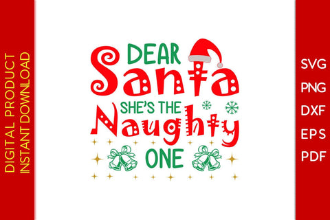 Dear Santa She's The Naughty One Christmas SVG PNG EPS Cut File SVG Creativedesigntee 