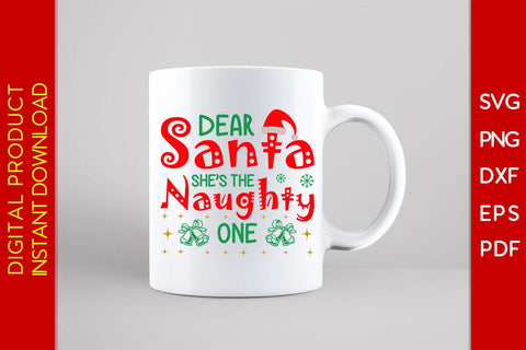 Dear Santa She's The Naughty One Christmas SVG PNG EPS Cut File SVG Creativedesigntee 