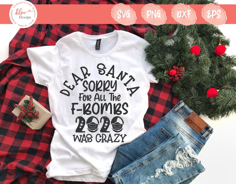 Dear Santa Sorry For All The F-Bombs 2020 Was Crazy - SVG, PNG, DXF, EPS SVG Elsie Loves Design 