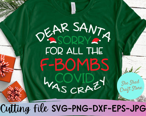 Dear Santa Sorry For All The F-Bombs Covid Was Crazy Funny Christmas Svg SVG She Shed Craft Store 