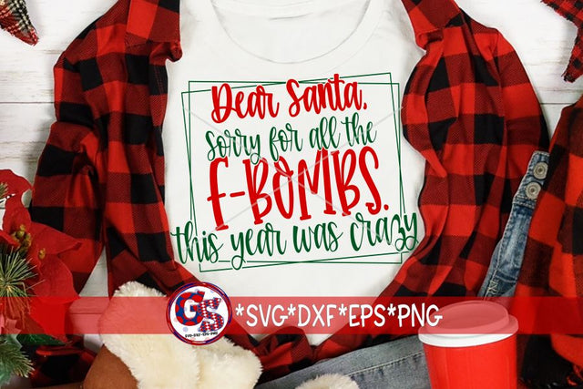 Dear Santa Sorry for all the F Bombs SVG DXF EPS PNG SVG Greedy Stitches 