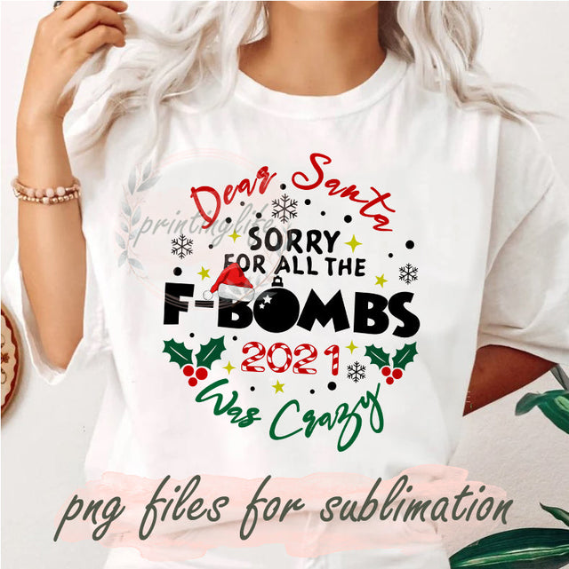 Dear Santa Sorry For All Ther Png, Funny Christmas Png, Christmas Vibes Png, F-Bombs Png, Christmas Holly Png, Xmas Sublimation Design, Digital Download Sublimation PrintingLife 