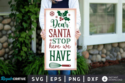 Dear santa stop here SVG Design SVG Regulrcrative 