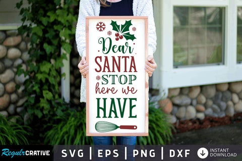 Dear santa stop here SVG Design SVG Regulrcrative 