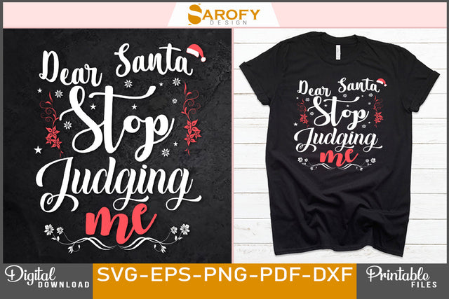 Dear Santa stop judging me Christmas SVG Design File SVG Sarofydesign 