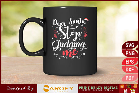 Dear Santa stop judging me Christmas SVG Design File SVG Sarofydesign 