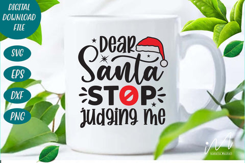 Dear Santa stop judging me svg, Christmas svg, Cut files, Christmas Cricut, Christmas Holiday, Svg, T-shirt, Winter svg, Snow svg SVG Isabella Machell 
