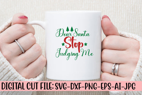 Dear Santa Stop Judging Me SVG Cut File SVG Syaman 