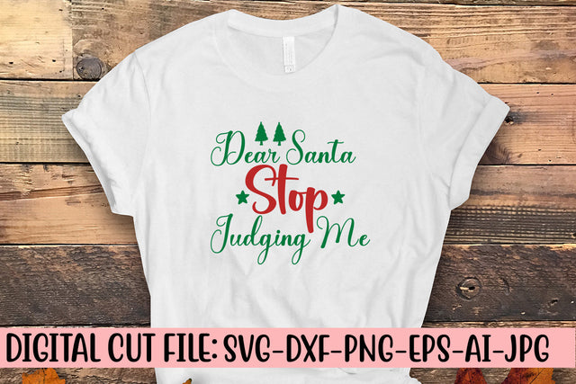 Dear Santa Stop Judging Me SVG Cut File SVG Syaman 