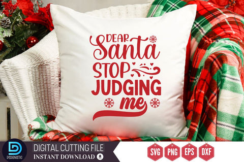 Dear santa stop judging me SVG, Dear santa stop judging me SVG DESIGNISTIC 