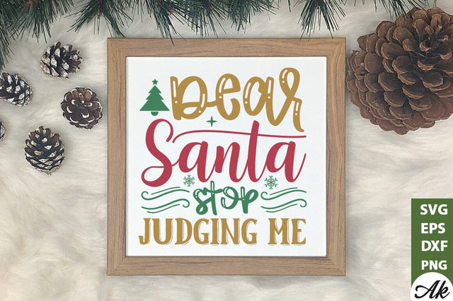 Dear santa stop judging me SVG SVG akazaddesign 